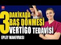 3 dakkada ba dnmes vertgo tedavs epley manevras