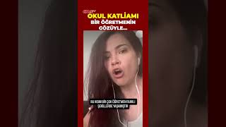 19 Yıllık Öğretmenin, Okul Katliamı Sonrası Yaptığı Açıklama Sosyal Medyada Gündem Oldu