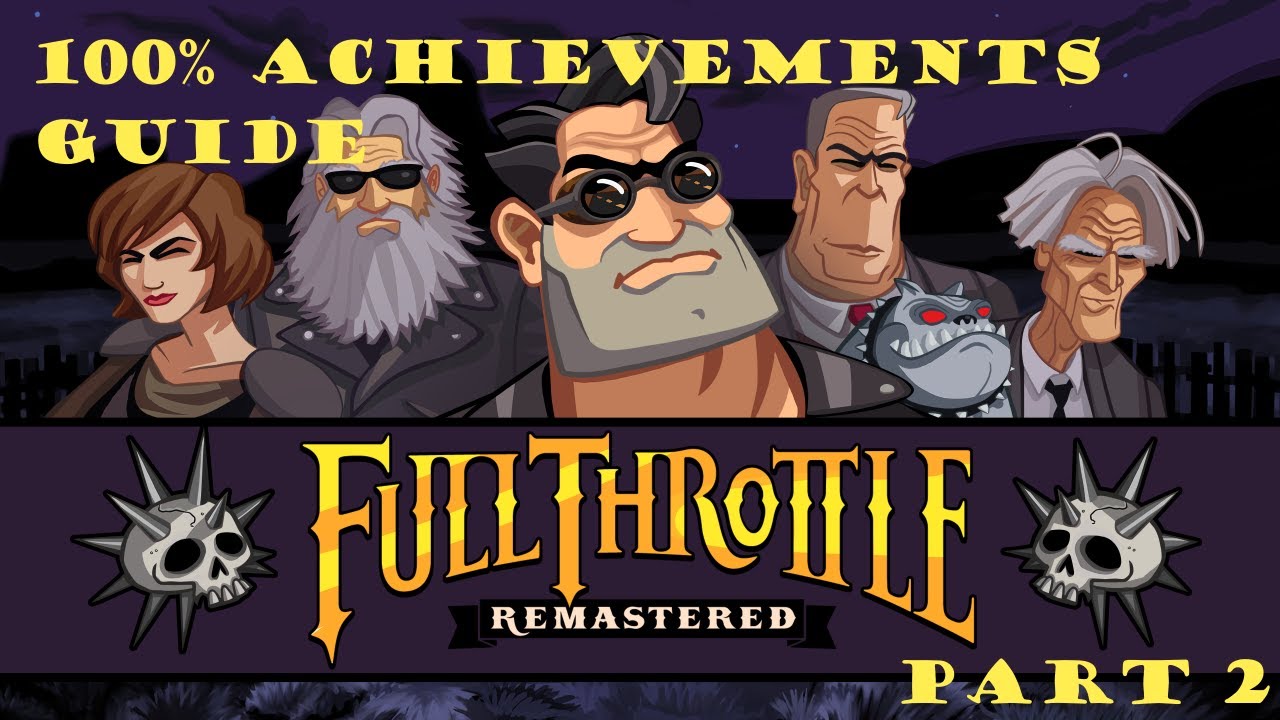 FULL THROTTLE REMASTERED 100 ACHIEVEMENTS, SIN COMENTARIO PT.2 YouTube