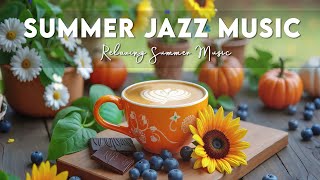Morning Cafe Jazz 🌻 Happy Mood Jazz Music & Soft Bossa Nova Instrumental for Relax, Work, Study