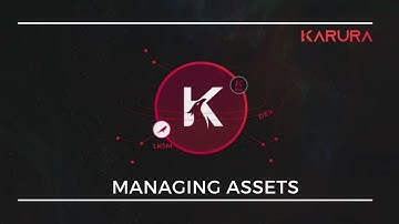 Managing Assets on Karura