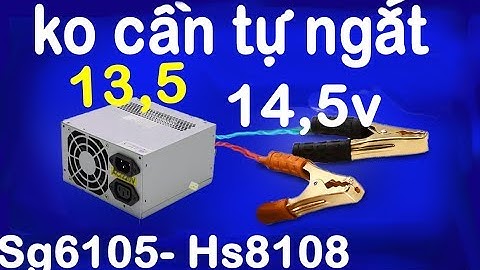 dùng nguồn máy tính sạc ắc quy không cần tự ngắt, nâng atx 13,5vdc, (supply SG 6105)