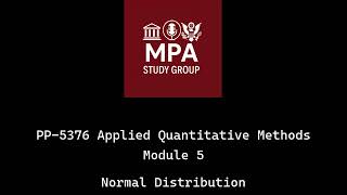 PP-5376 Applied Quantitative Methods - Module 5 - Normal Distribution - Deep Dive