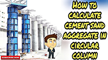 How to calculate cement, sand, aggregate in circular column