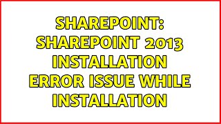 Sharepoint: Sharepoint 2013 Installation Error issue while installation