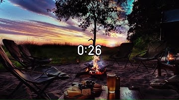 26 Seconds Timer with Campfire Sounds - Countdown Timer