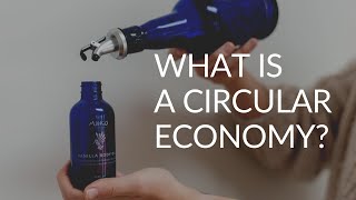 Closing The Loop - What Is A Circular Economy?'