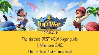 TOPWAR:The absolute BEST NEW player guide:1. Milestone ONE:How to level fast to max level screenshot 5