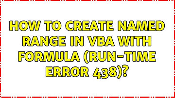 How to Create Named Range in VBA with Formula (Run-time error 438)?