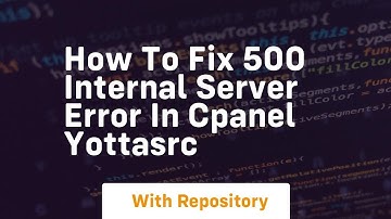 how to fix 500 internal server error in cpanel yottasrc