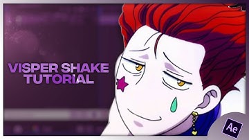 Visper Shake / After Effects AMV Edit Tutorial