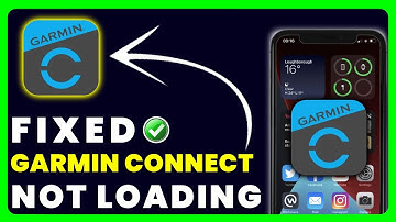 Garmin Connect App Not Loading: How to Fix Garmin Connect App Not Loading