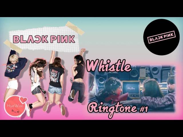 Blackpink Whistle Ringtone #1 class=