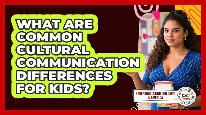 What Are Common Cultural Communication Differences For Kids?