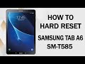 hard reset samsung tab A6 SM T585