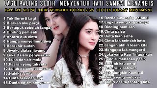 FULL ALBUM TERBARU SLOW ROCK BALLAD MELAYU SANGAT MENYAYAT HATI BANGET,BIKIN MATA MENANGIS NANGIS