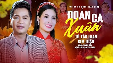 Đoản Xuân Ca - Tô Tấn Loan ft Kim Luận | Vọng Cổ Mừng Xuân Ất Tỵ 2025