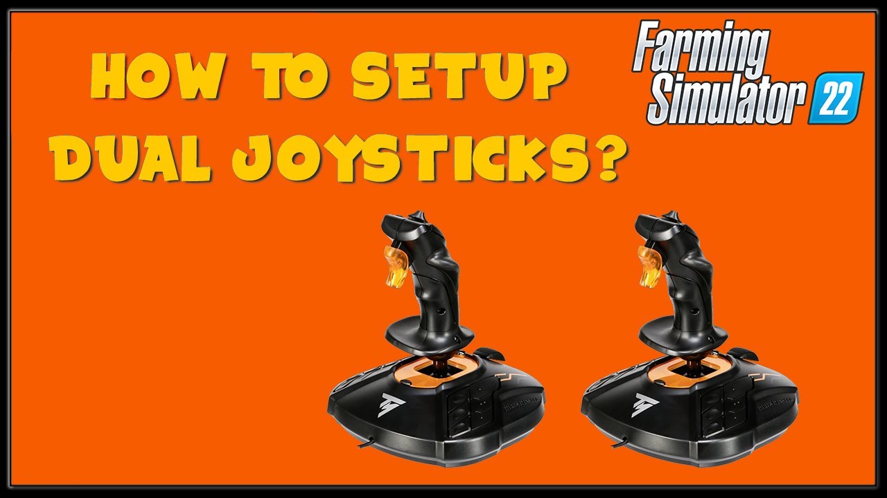 How To Setup Dual Joysticks & Controls - Farming Simulator 2022 - FDR  Logging 