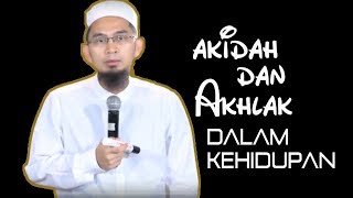 Akidah Dan Akhlak Dalam Kehidupan || Ustadz Adi Hidayat Lc MA