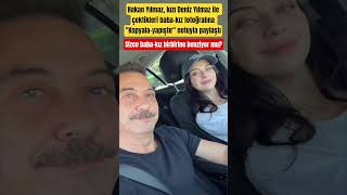Hakan Yılmaz kızı Deniz Yılmaz ile çektikleri baba-kız fotoğrafına Kopyala-yapıştır notuyla paylaştı