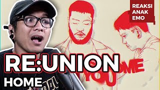 Reacting to RE:UNION - 'Home' | REAKSI ANAK EMO