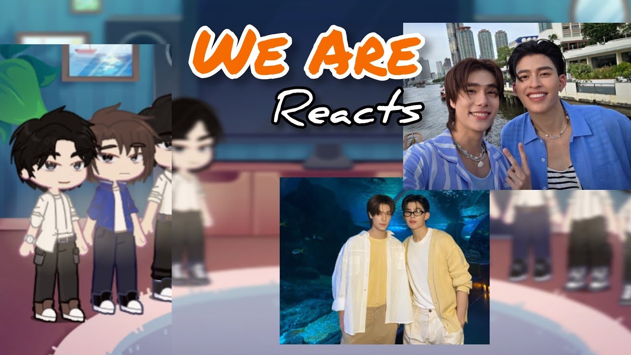 WE ARE react to PONDPHUWIN + others ✨️ ||SPEED 2X|| 