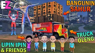 UPIN IPIN BANGUNIN SAHUR NAIK TRUK OLENG, ULTRAMAN SENANG - GTA 5 BOCIL SULTAN