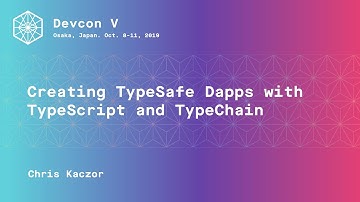 Creating TypeSafe Dapps with TypeScript and TypeChain by Chris Kaczor (Devcon5)