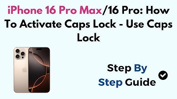 iPhone 16 Pro Max/16 Pro: How To Activate Caps Lock - Use Caps Lock