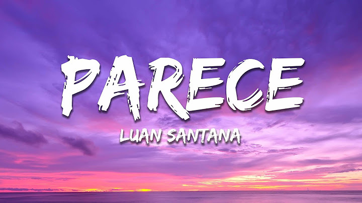 Luan Santana - Parece (Letra / Lyrics)