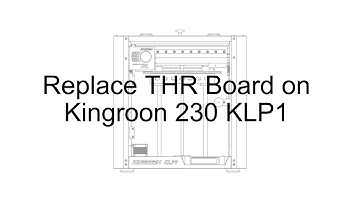 How to Replace THR Board on the Kingroon KLP1 230 3D Printer