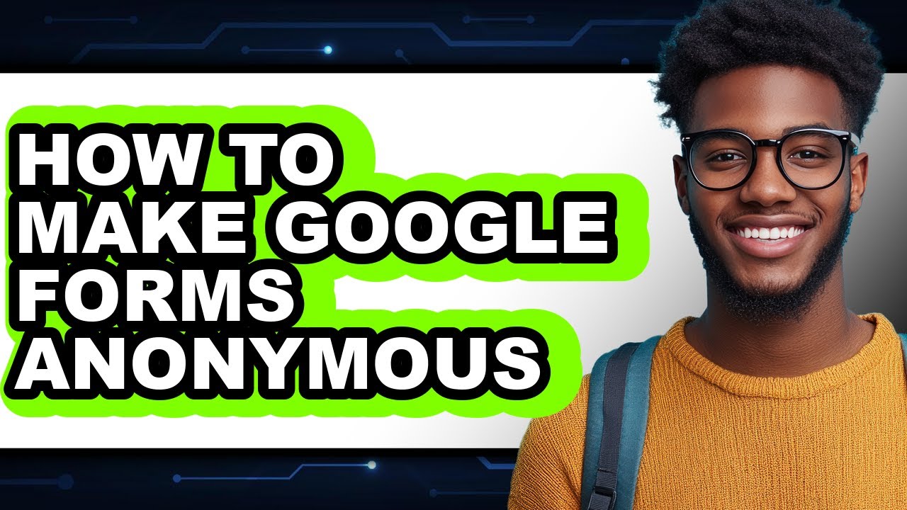 How to Make Google Forms Anonymous - Step by Step - YouTube
