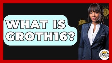 What Is Groth16? - CryptoBasics360.com