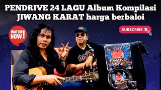 Download Lagu PENDRIVE 24 LAGU Album Kompilasi JIWANG KARAT harganya memang sangat berbaloi MP3