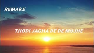 Thodi jagha de de mujhe song by arijit singh