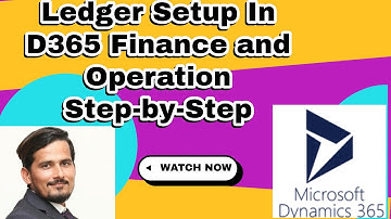 EPISODE-3 How we can General Ledger Setup in D365 Finance and Operation