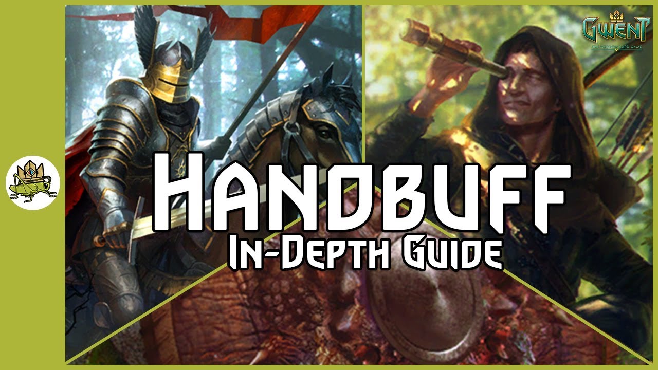 NG Handbuff - Gwent in-depth Deck Guide