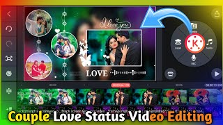 Couple Love Status Video Editing Kinemaster || How To Create Couple Love Status Video Kinemaster