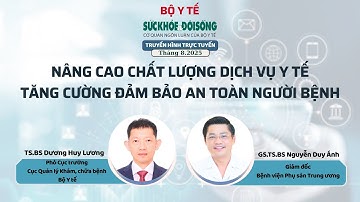 [LIVE] Nâng cao chất lượng dịch vụ y tế, tăng cường đảm bảo an toàn người bệnh | SKĐS
