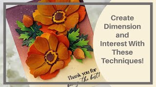 Easy Techniques for Dimensional Florals!