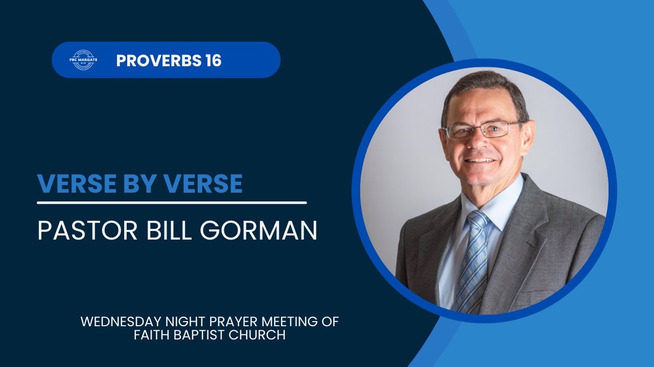 Verse By Verse: Proverbs 16 - Faith Baptist Church Wednesday PM Service ...