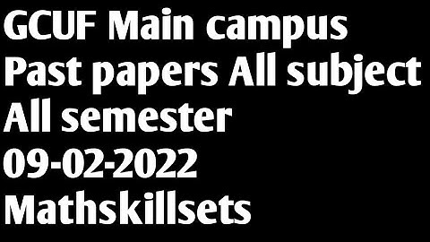 09-02-2022 Today Papers GCUF Main campus II all subject all semester past papers