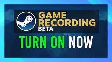 How to: Enable Steam Recording Beta | Simple Guide (NEW!)