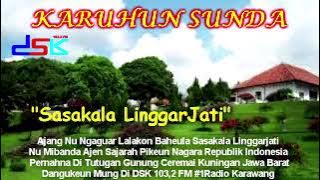 KARUHUN SUNDA  ''SASAKALA LINGGARJATI'' II RADIO DSK FM KARAWANG