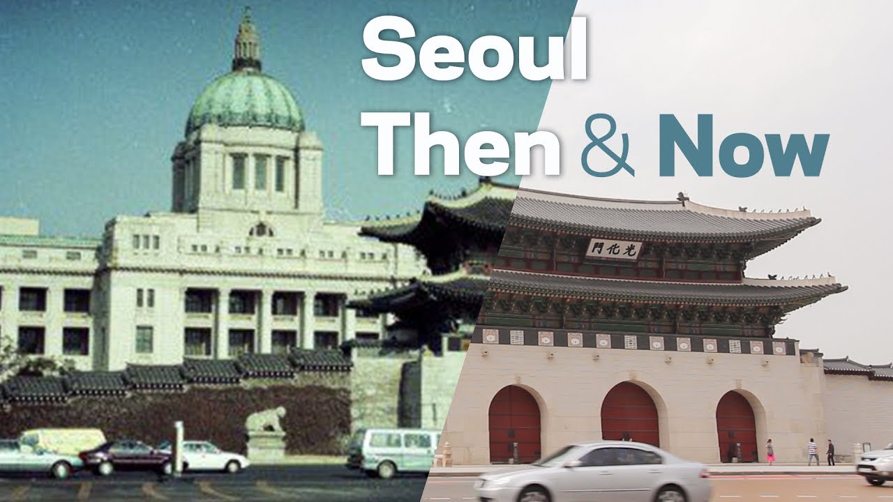 Seoul Then and Now - YouTube