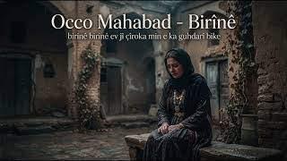 Occo Mahabad - Birînê (Ev Jî Çîroka Min E...) 🥀 Yürek Yakan Kürtçe Ağıt