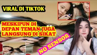 DI DEPAN TEMAN NYA PUN DI SIKAT || VIRAL DI TIKTOK WAO BANGET