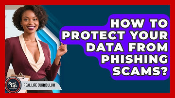 How To Protect Your Data From Phishing Scams? - Real Life Curriculum