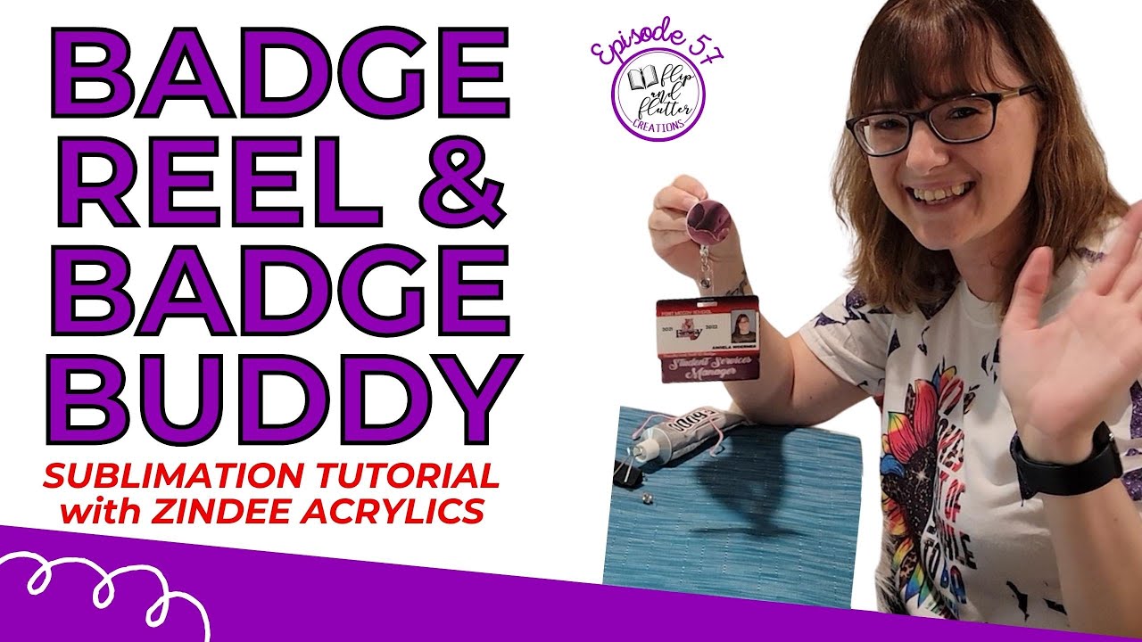 Make a Badge Reel & Badge Buddy from Zindee: Sublimating the