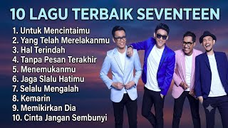 Download lagu 10 LAGU TERBAIK SEVENTEEN β Kemarin, Jaga Slalu Hatimu, Menemukanmu (Full Album Playlist)